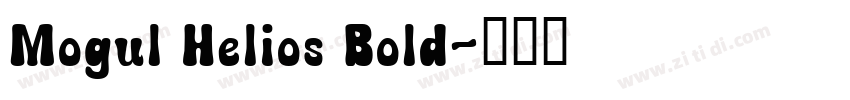 Mogul Helios Bold字体转换 Mogul Helios Bold字体转换